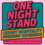 One Night Stand - luxury hospitality overnight experience (We’ll respect you in the morning.))